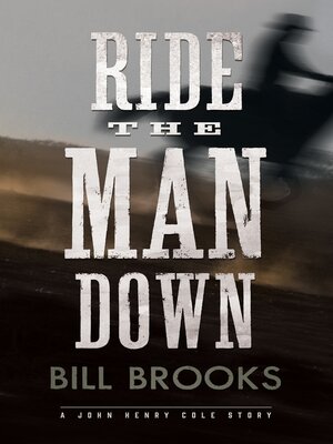 cover image of Ride the Man Down: a John Henry Cole Story